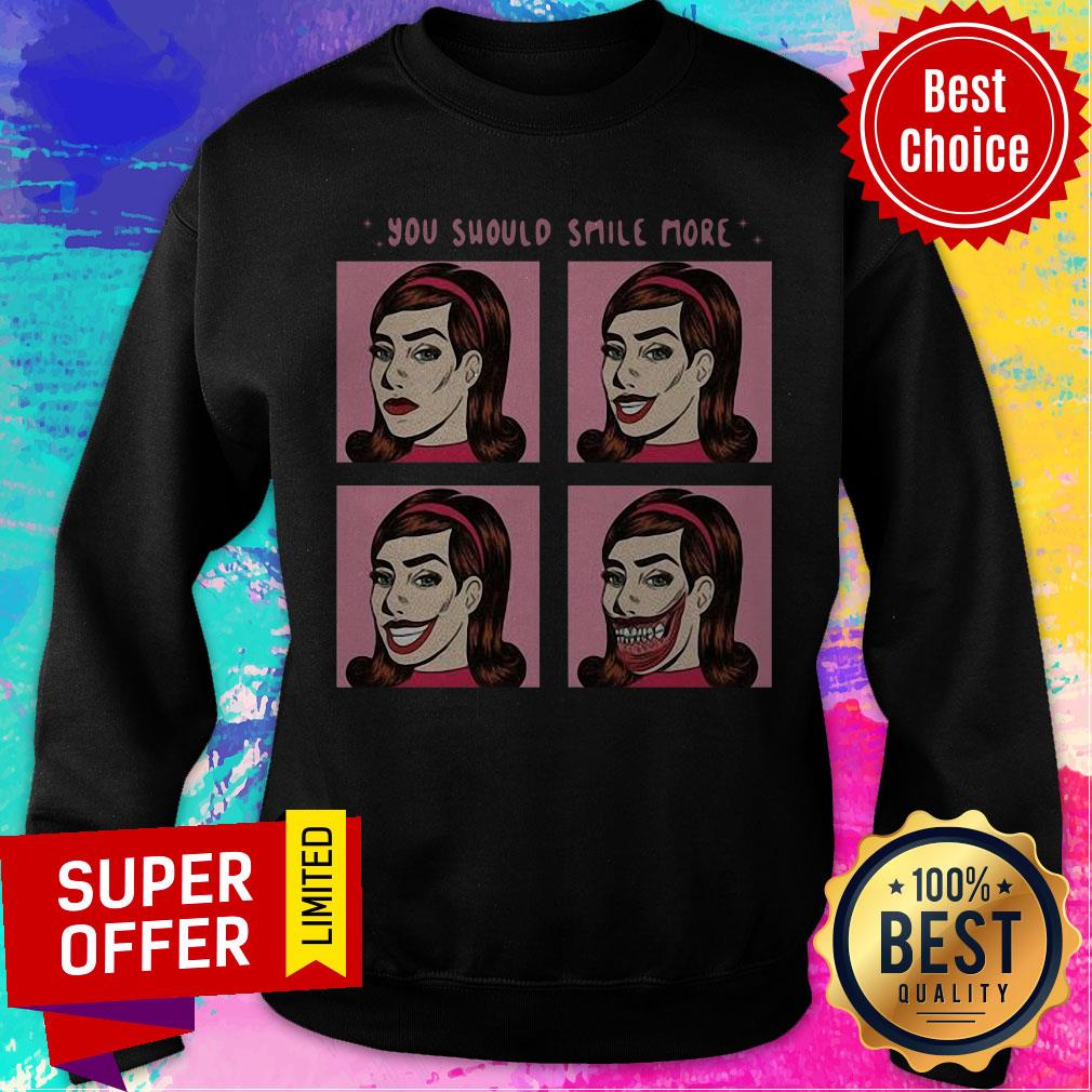 Awesome You Should Smile More Shirt - Image 5