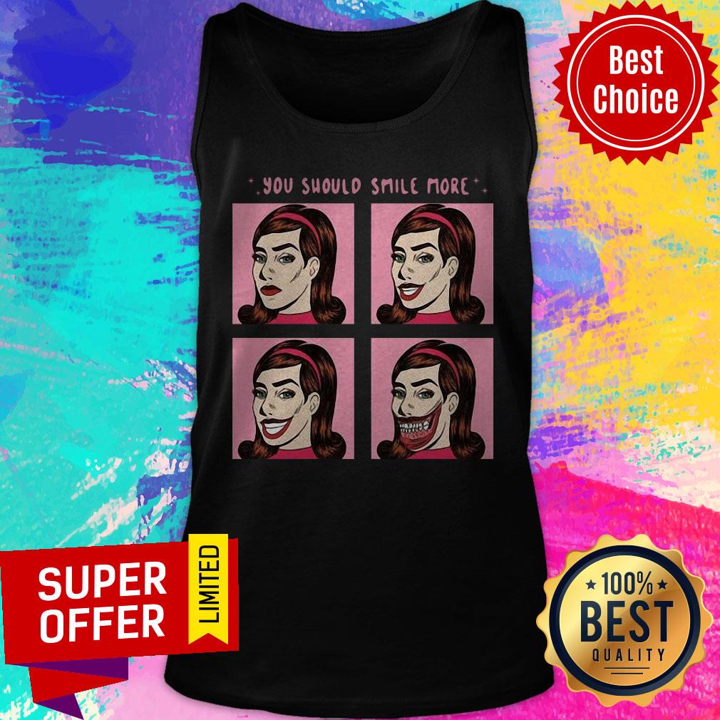 Awesome You Should Smile More Shirt - Image 4