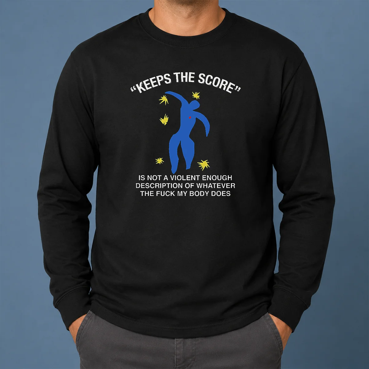 Good Keeps The Score Is Not A Violent Enough Description Of Whatever The Fuck My Body Does Shirt - Image 6