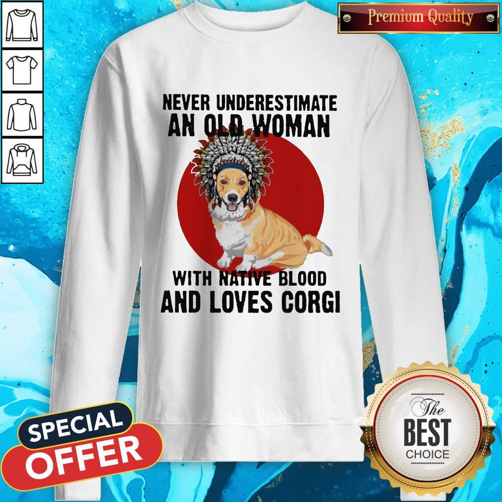 Never Underestimate Old Woman With Native Blood And Loves Corgi Shirt - Image 5