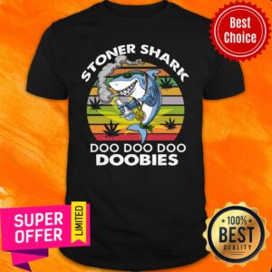 Stoner Shark Doo Doo Doo Doobies Shirt