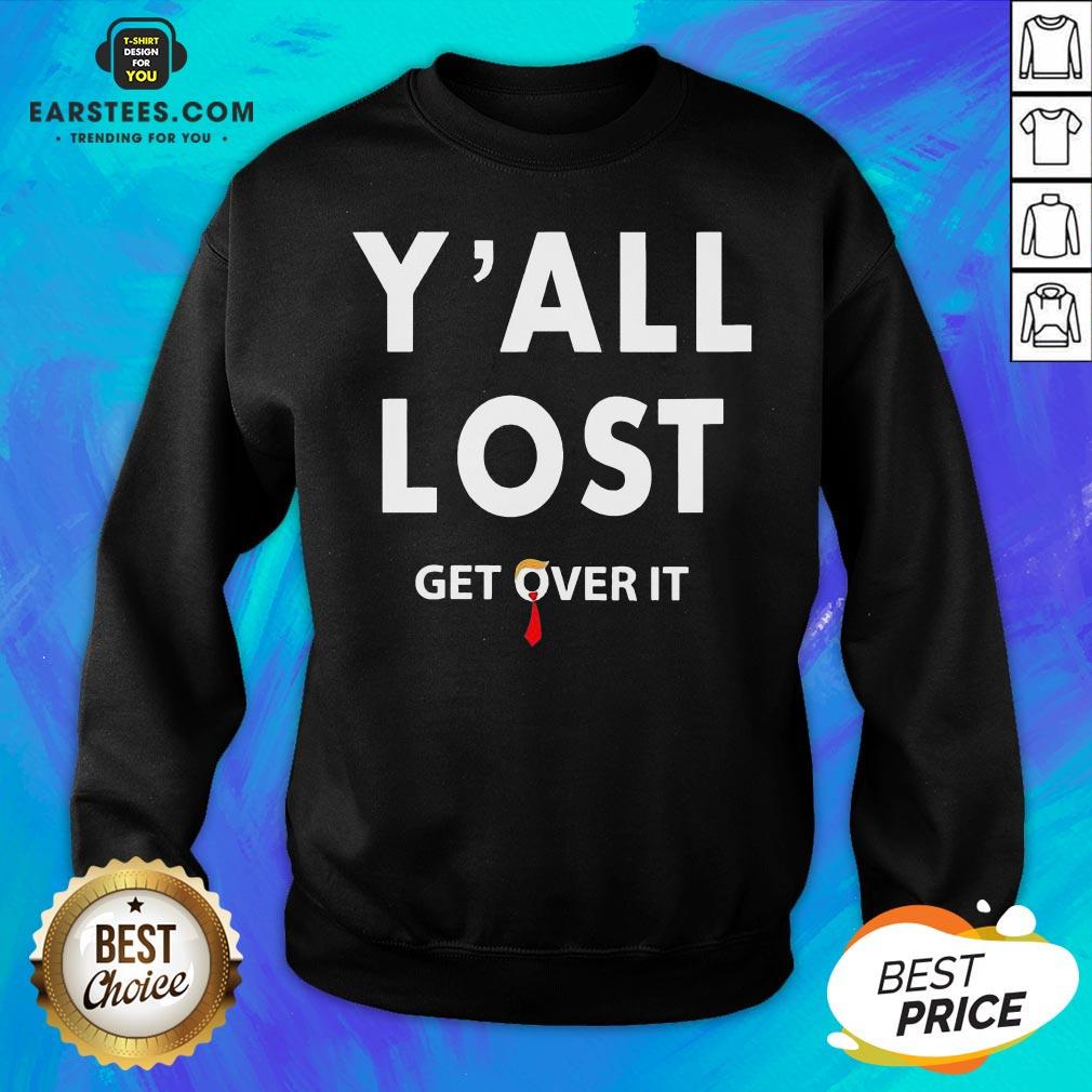 Funny Yall Lost Get Over It Shirt - Image 5