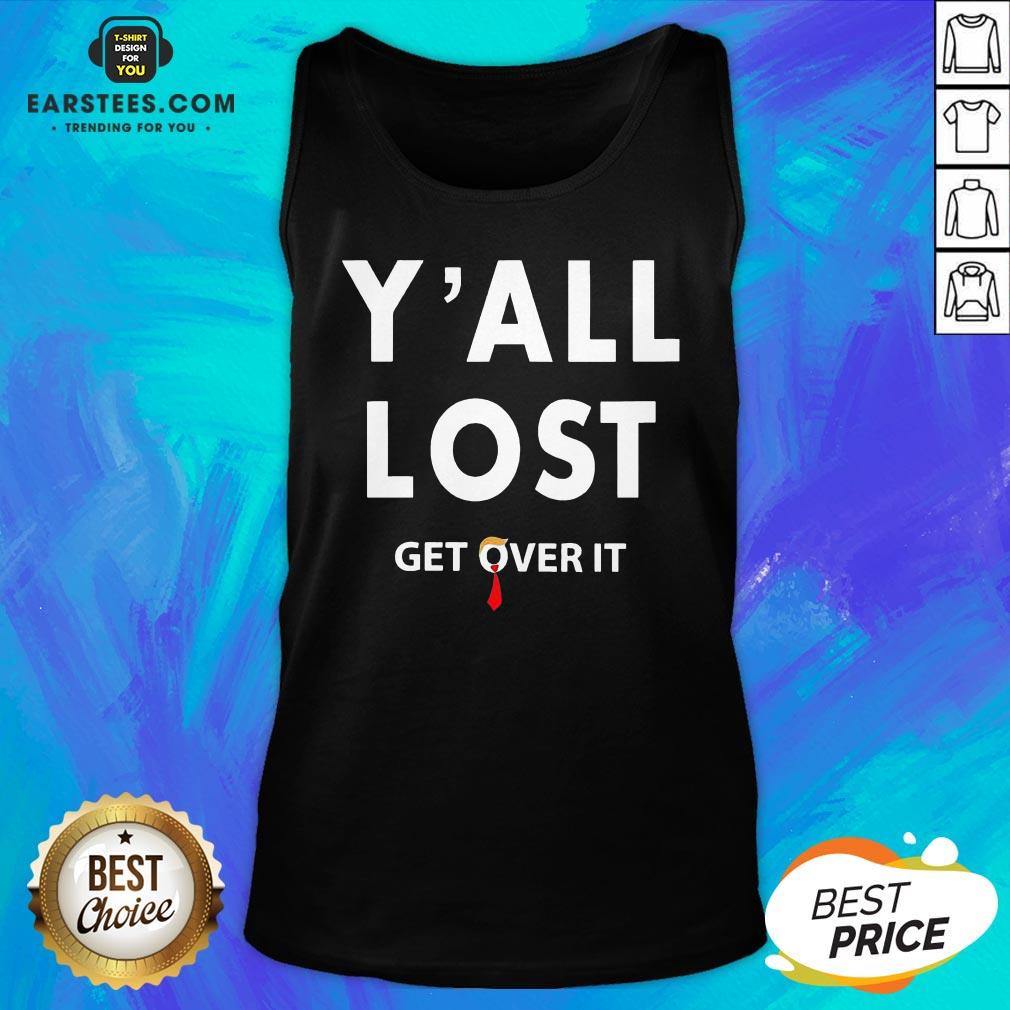 Funny Yall Lost Get Over It Shirt - Image 4
