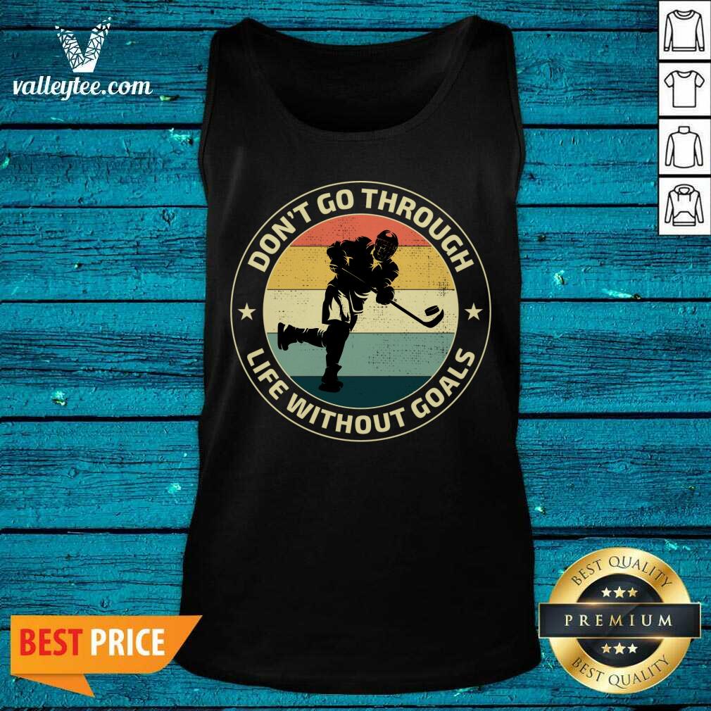 Hockey Don't Go Through Life Without Goals Vintage Shirt - Image 2