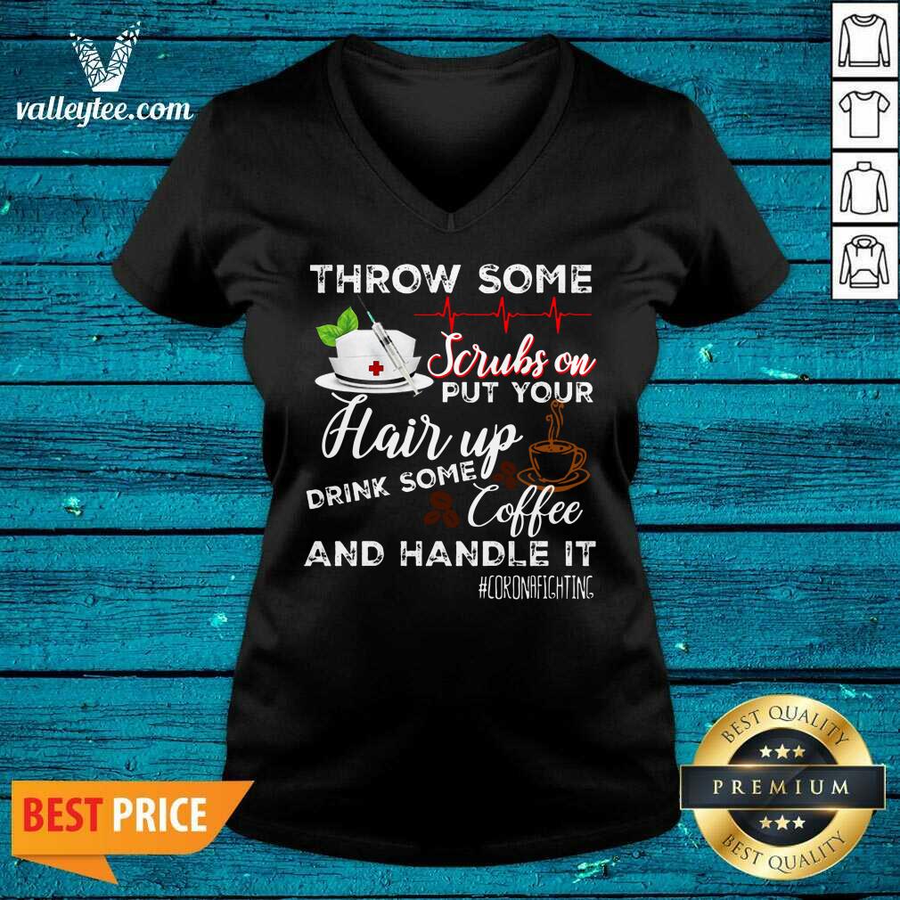 Awesome Throw Scrubs Hair Drink Some Coffee And Handle Corona Shirt - Image 3