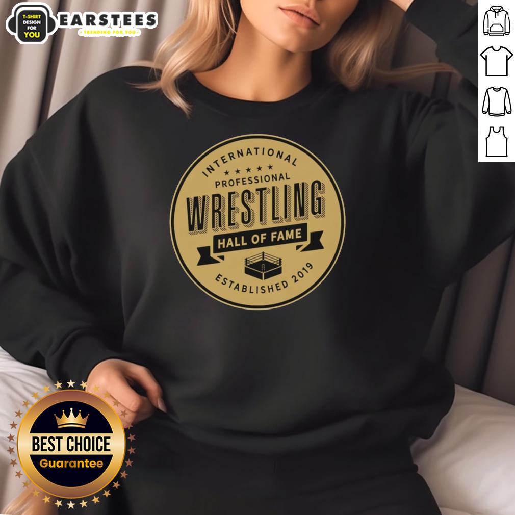 Good International Professional Wrestling Hall Of Fame Established 2019 T-Shirt - Image 5