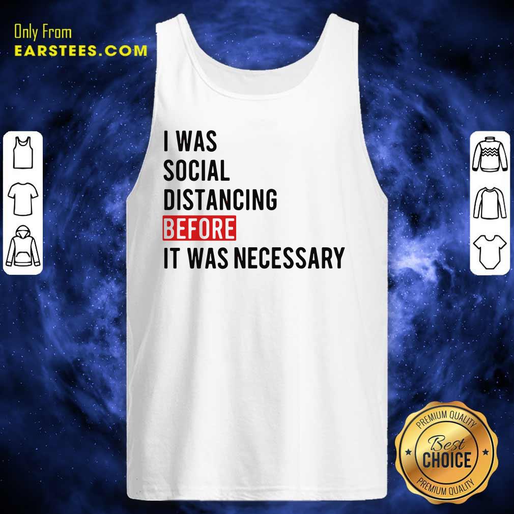 I Was Social Distancing Before It Was Necessary Shirt - Image 2