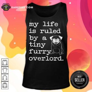 Alternative view of Nice Pug My Life Is Ruled By A Tiny Furry Overlord Shirt