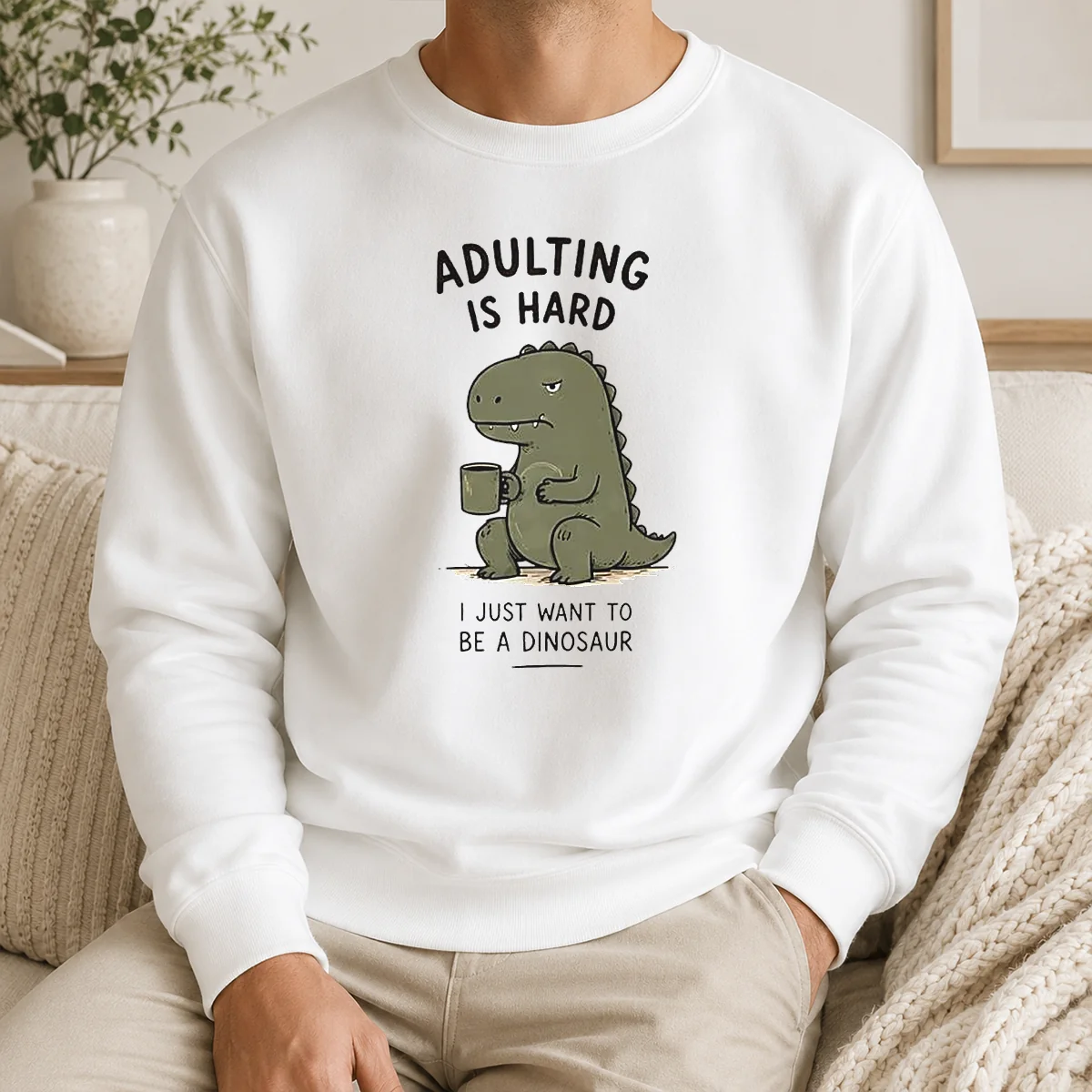 Top Adulting Is Hard I Just Want To Be A Dinosaur Shirt - Image 7