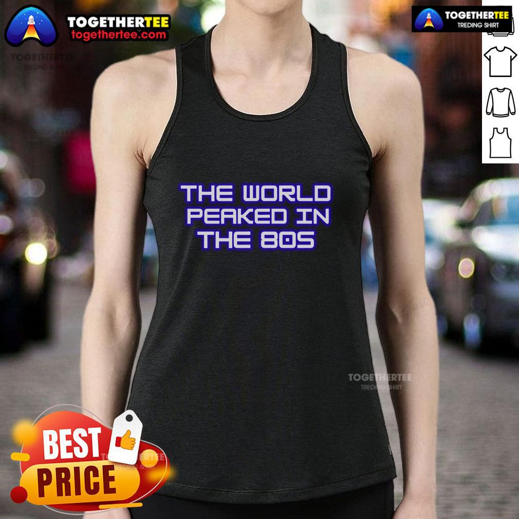 Premium The World Peaked In The 80s T-Shirt - Image 4
