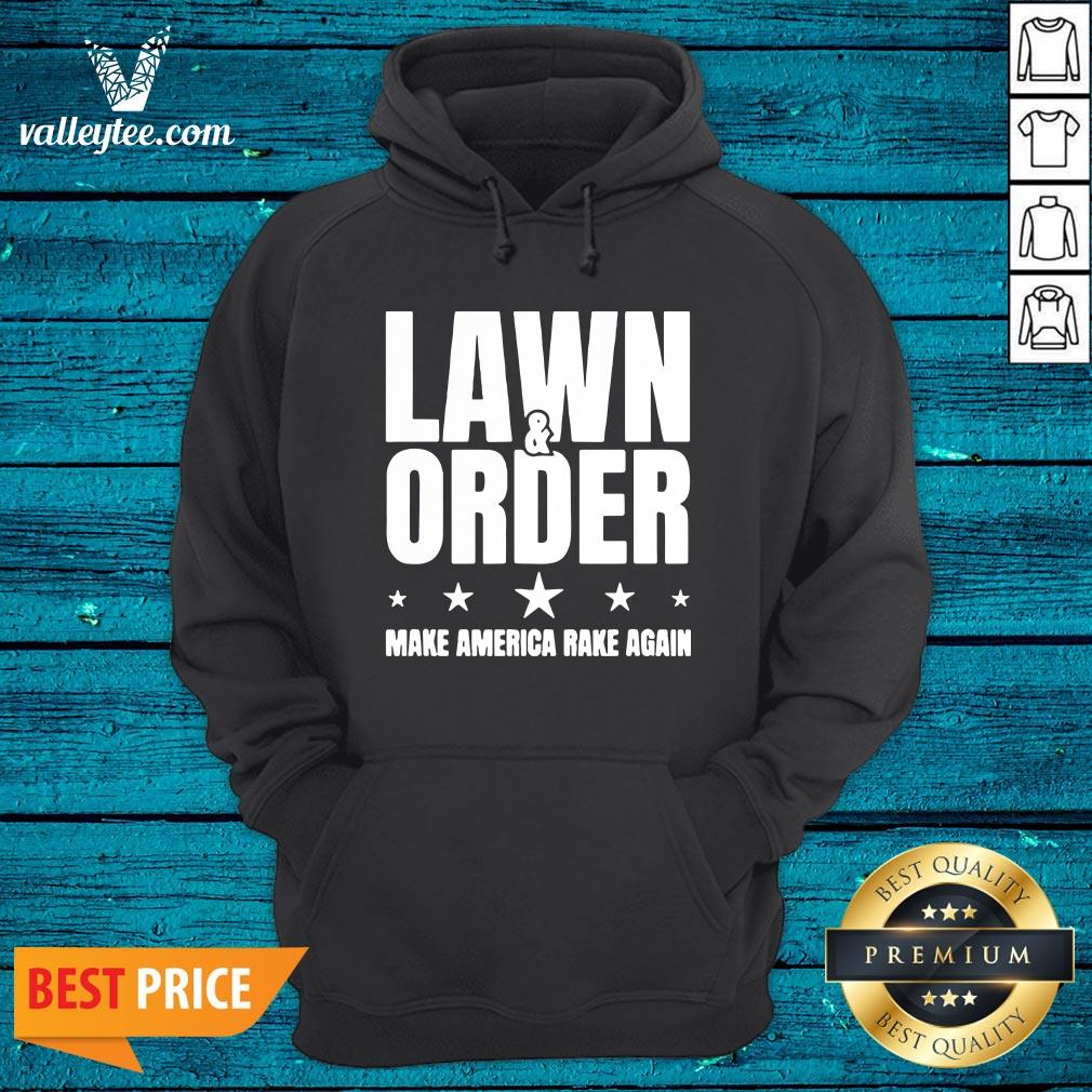 Cute Lawn And Order Make America Rake Again Funny Distressed Shirt - Image 3