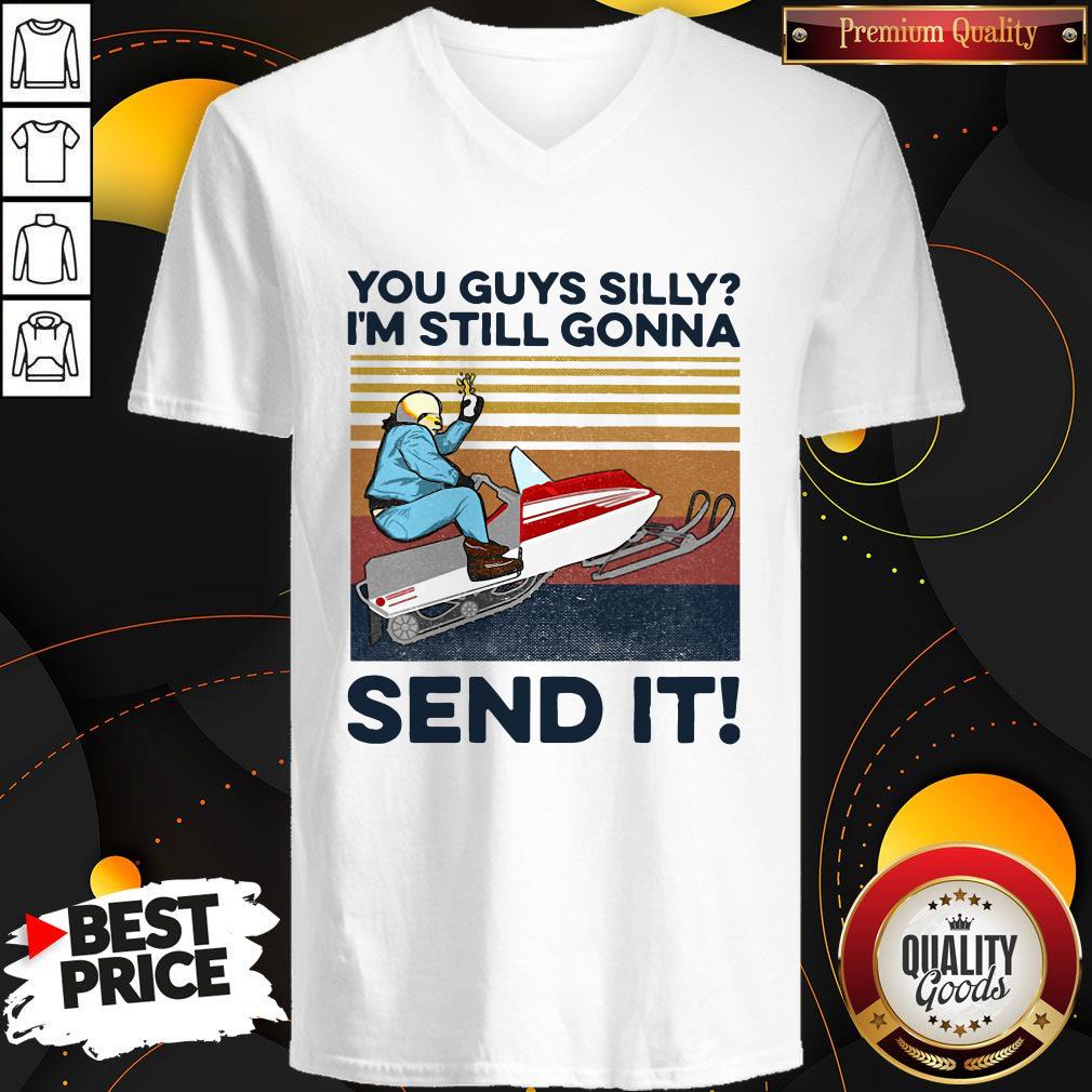 Top You Guys Silly I'm Still Gonna Send It Vintage Shirt - Image 5