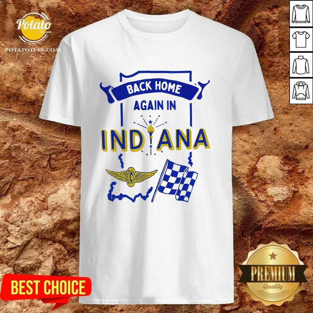 Back Home Again In Indiana T-shirt