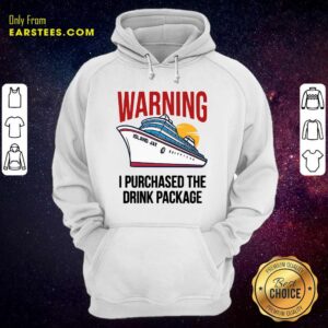 Alternative view of Happy Cruise Warning I Purchased The Drink Package Shirt