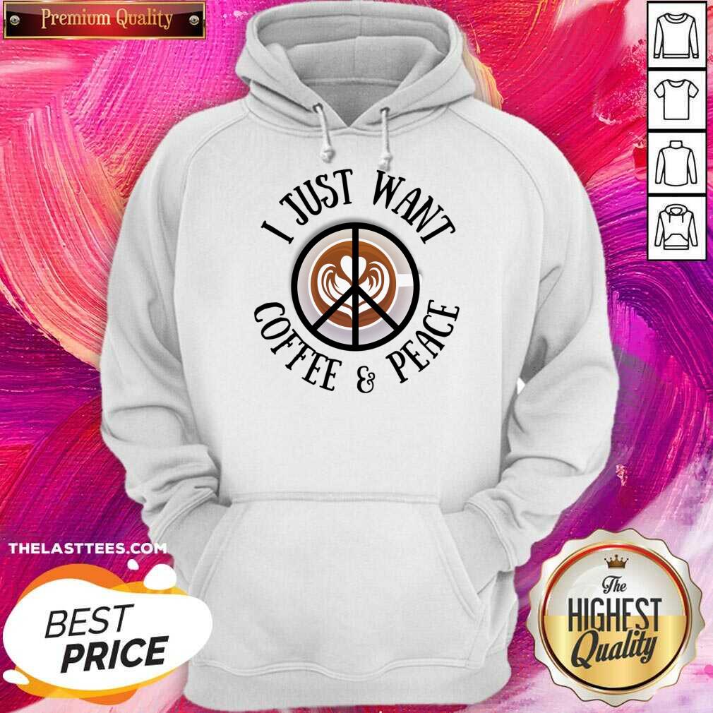 I Just Want Coffee Peace Shirt - Image 4