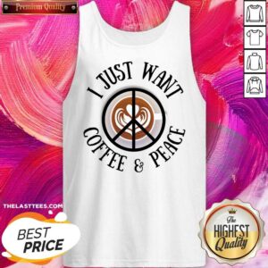 Alternative view of I Just Want Coffee Peace Shirt