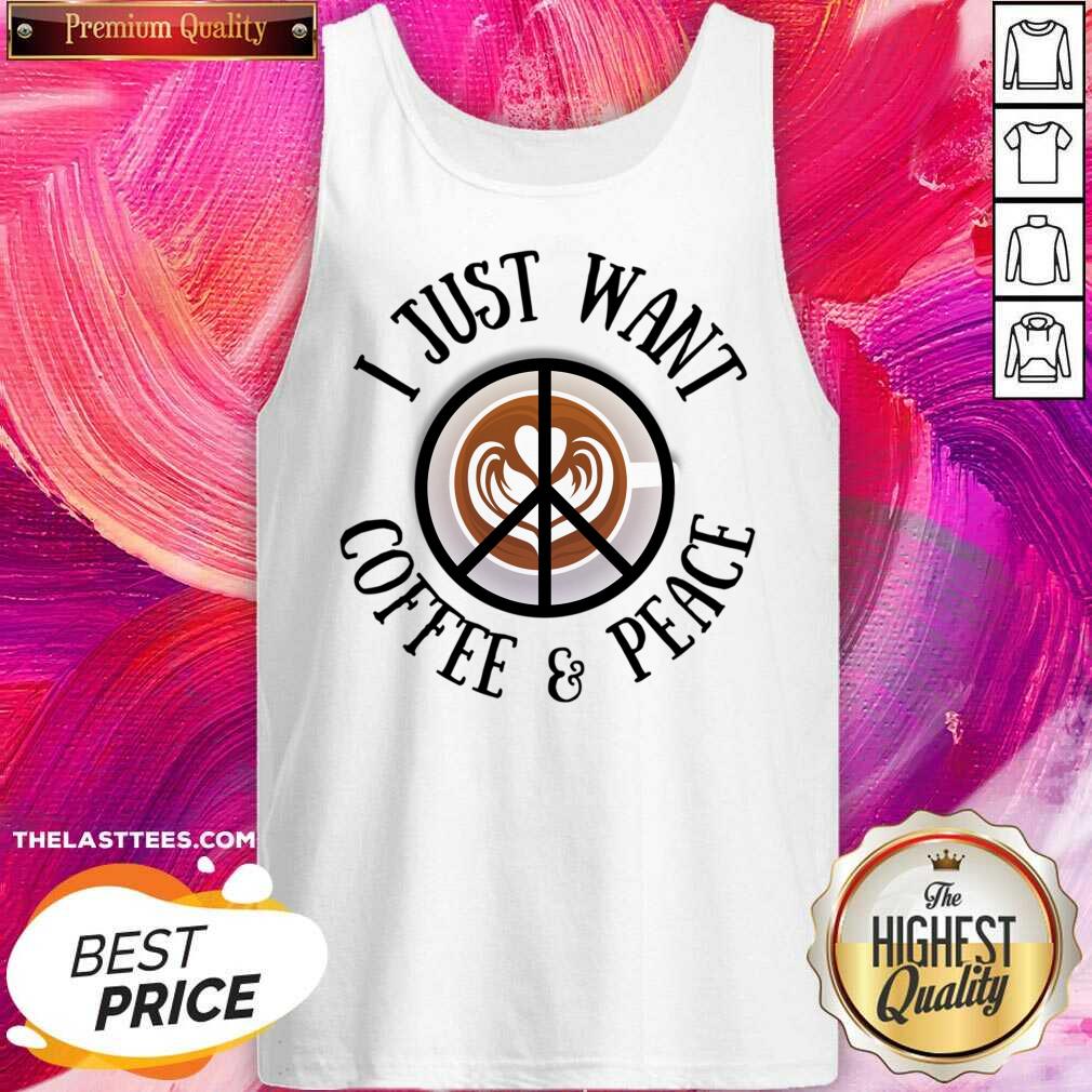 I Just Want Coffee Peace Shirt - Image 2