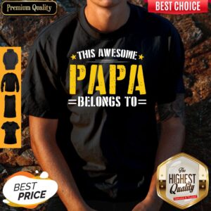 This Awesome Papa Belongs To Shirt