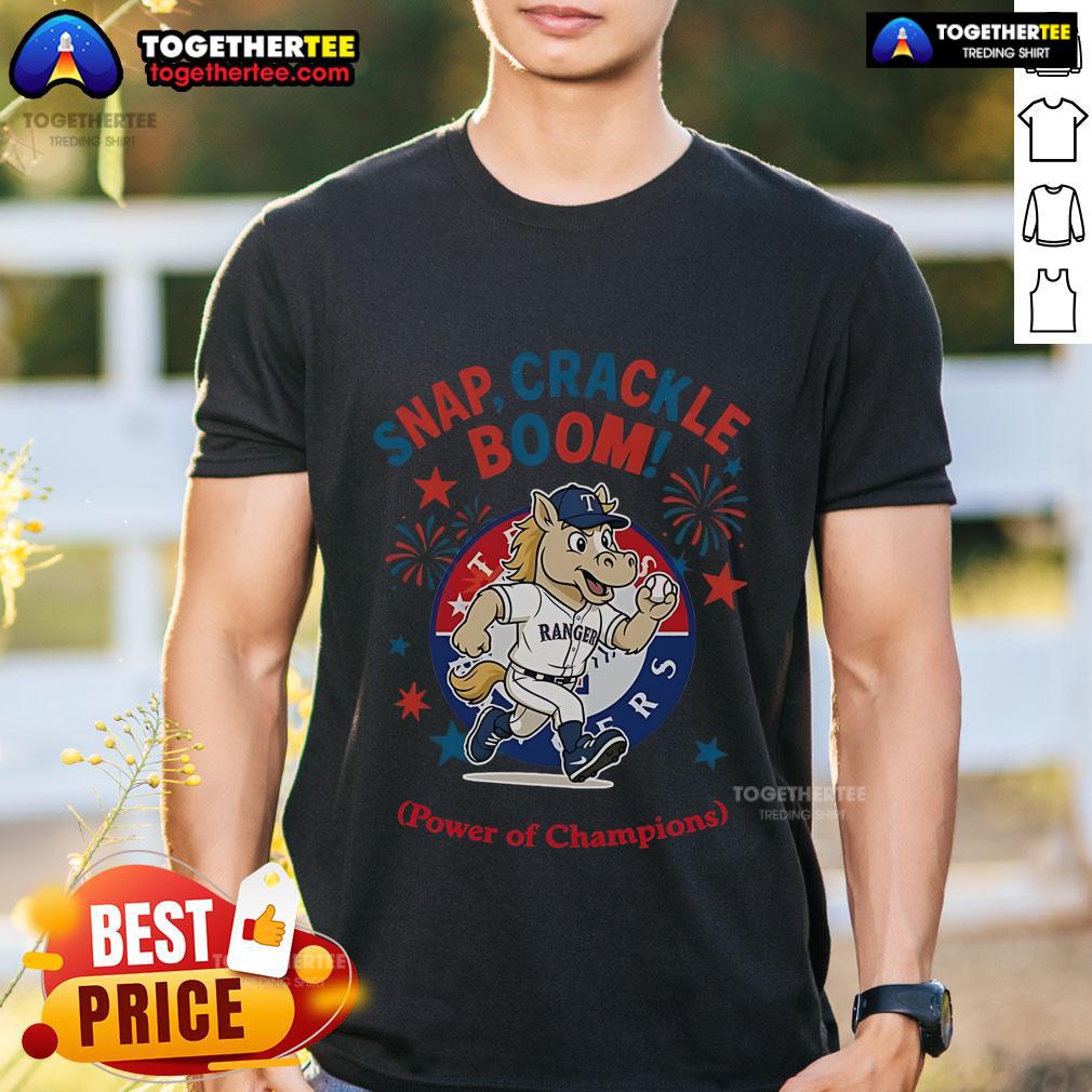 Official Texas Rangers Snap Crackle Boom Power Of Champions Indepencence Day T-Shirt