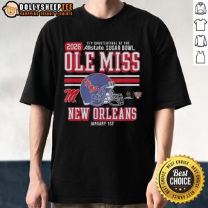 Top Ole Miss Rebels CFP Quarterfinal At The Allsate Sugar Bowl 2025 2026 T-Shirt