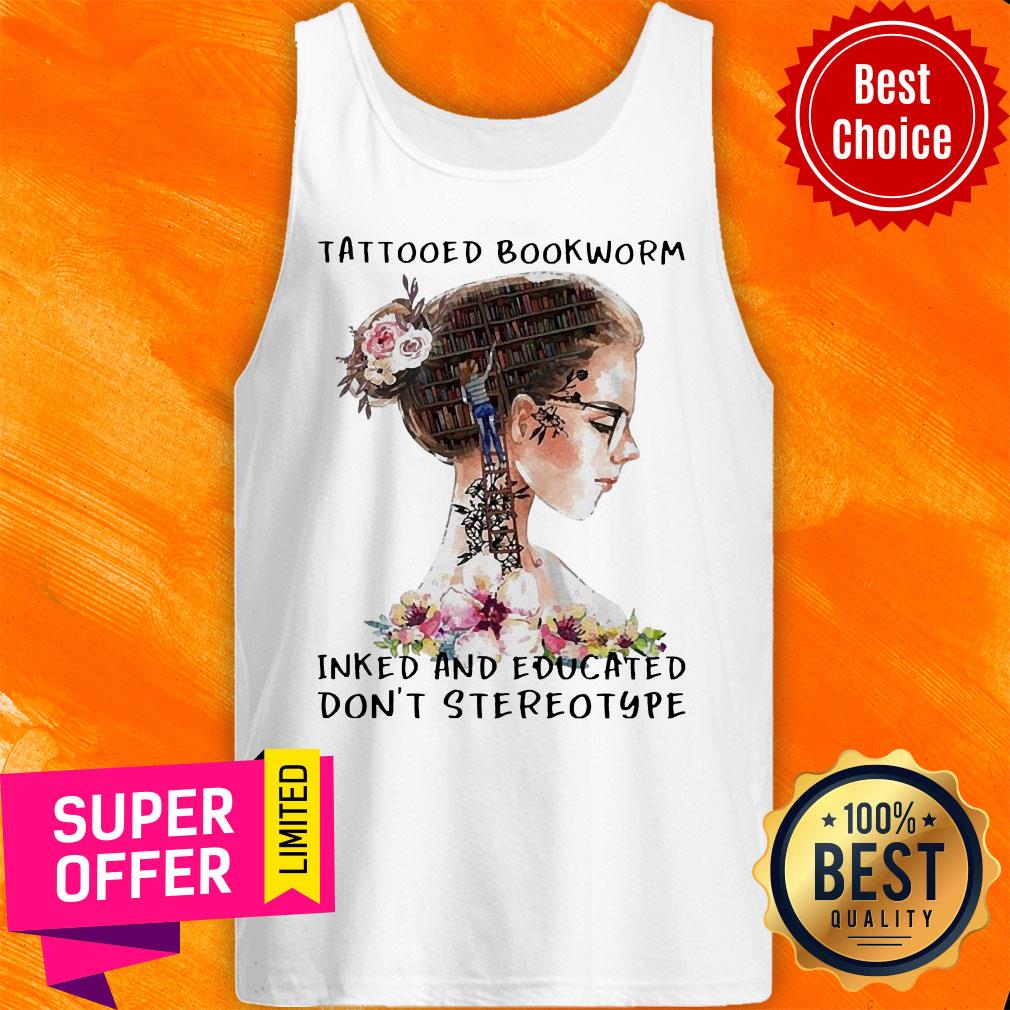 Girl Tattooed Bookworm Inked And Educated Don't Stereotype Shirt - Image 3
