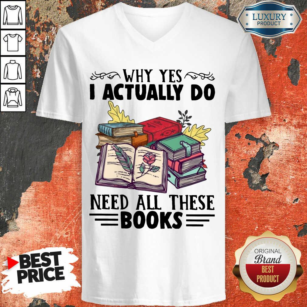 Happy Why Yes I Actually Do Need All There Book Shirt - Image 3