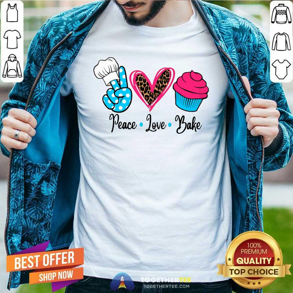 Beautiful Baking Peace Love Bake Shirt