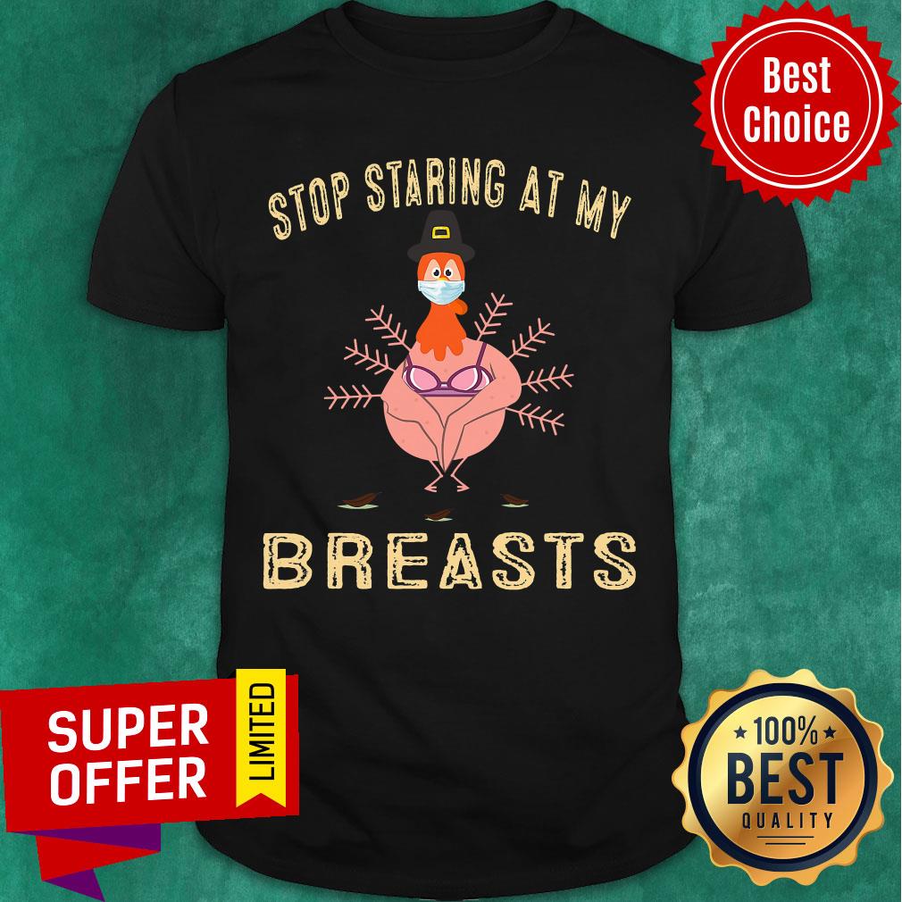 Top Stop Staring At My Breasts Turkey Face Mask Thanksgiving 2020 Shirt