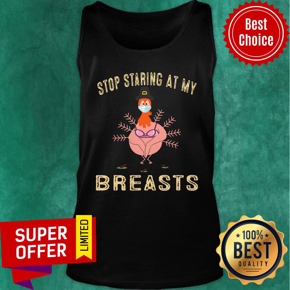 Top Stop Staring At My Breasts Turkey Face Mask Thanksgiving 2020 Shirt - Image 4