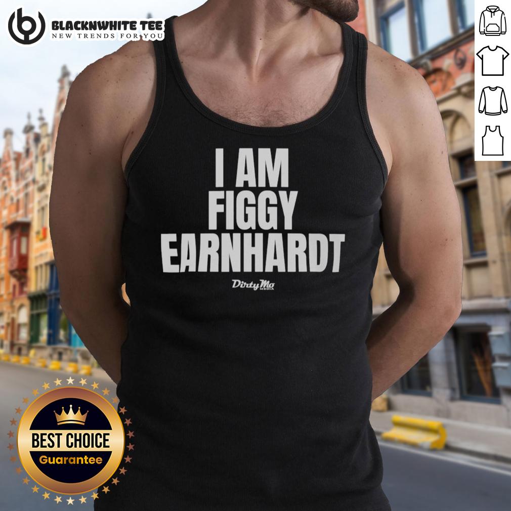 Original I Am Figgy Earnhardt T-Shirt - Image 4