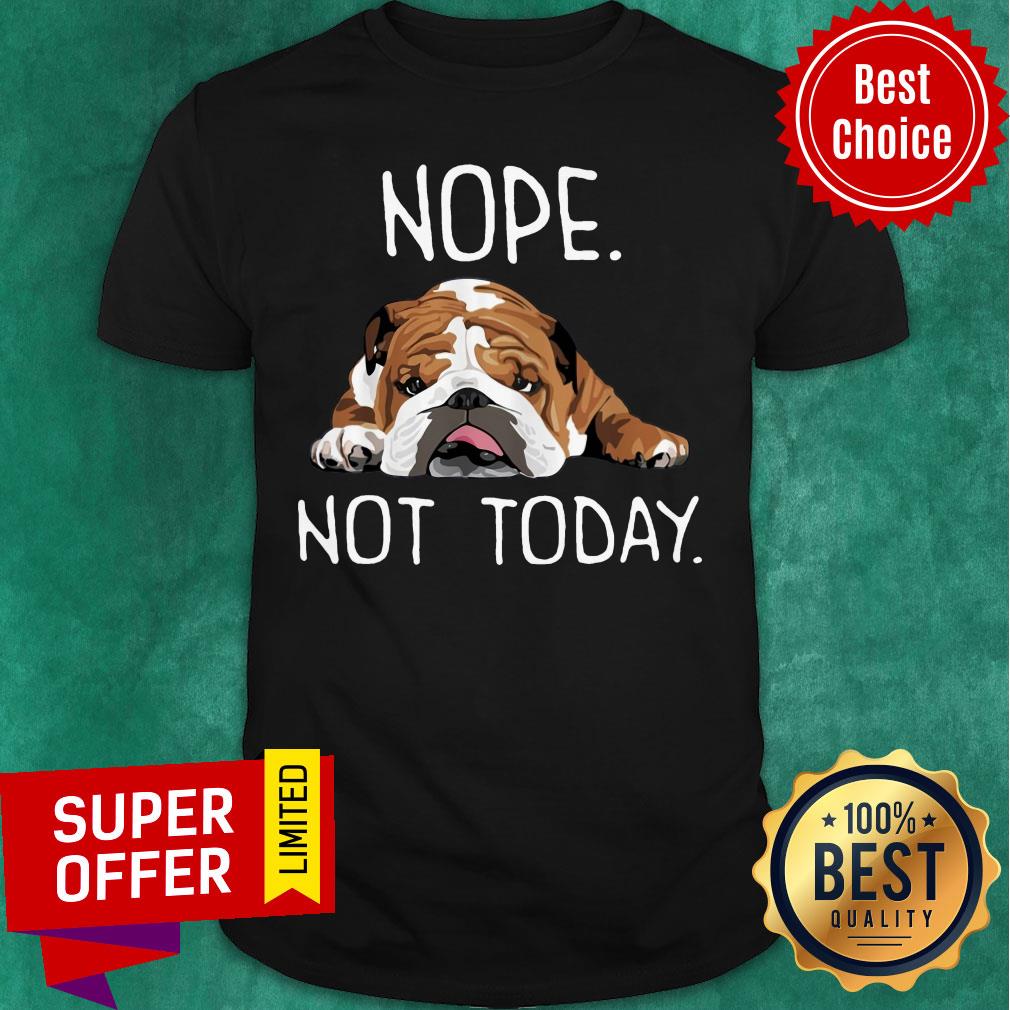 Pibull Nope Not Today Shirt