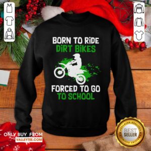 Alternative view of Beautiful Born To Ride Dirt Bikes Forced To Go To School Shirt