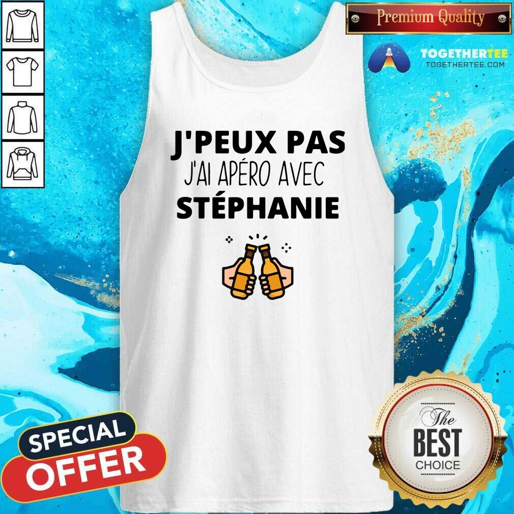 Original Jpeux Pas Jai Apero Avec Stephanie Shirt - Image 4