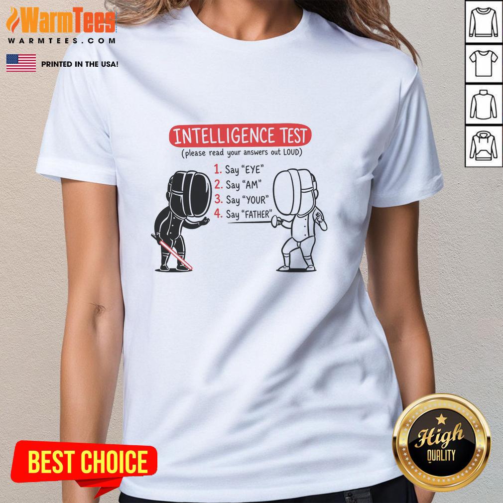 Hot Intelligence Test Eye Am Your Father T-Shirt - Image 3