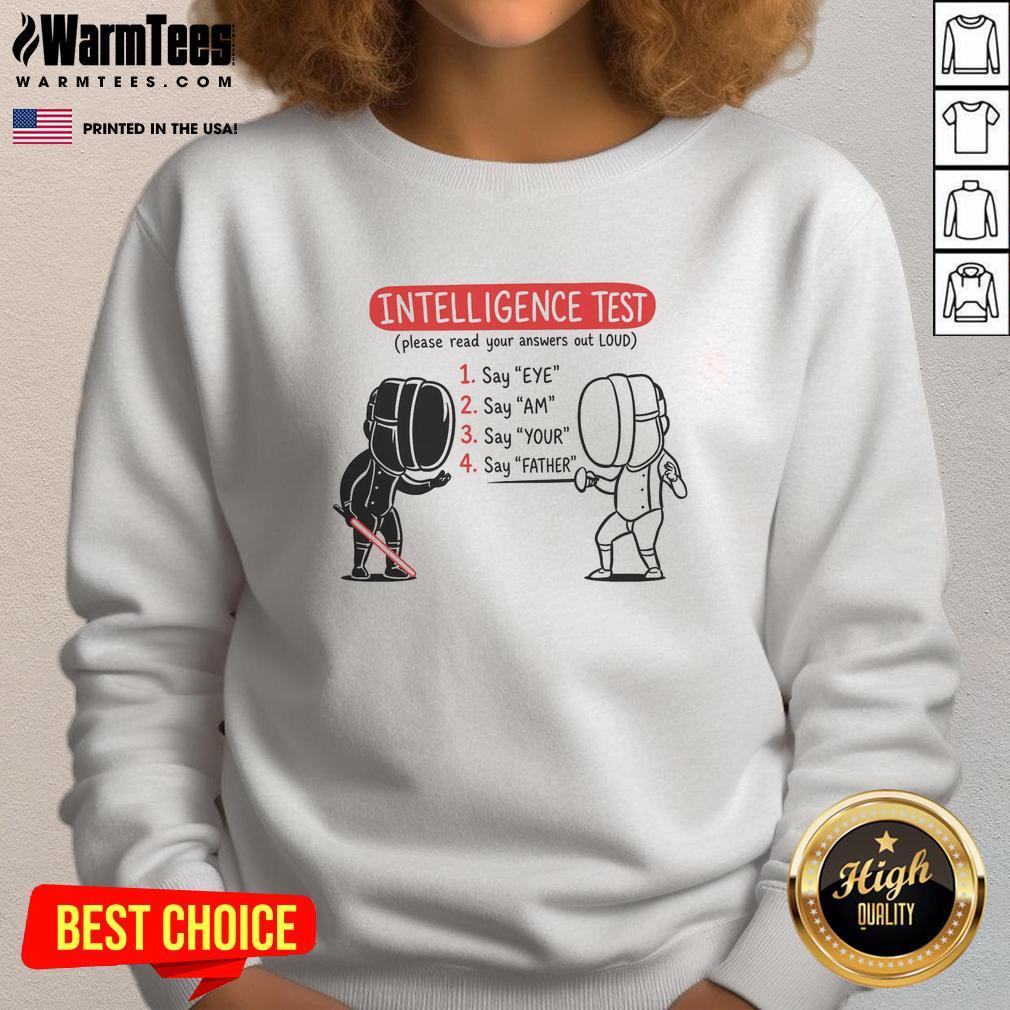 Hot Intelligence Test Eye Am Your Father T-Shirt - Image 5