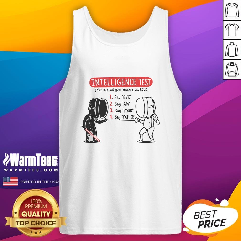 Hot Intelligence Test Eye Am Your Father T-Shirt - Image 4