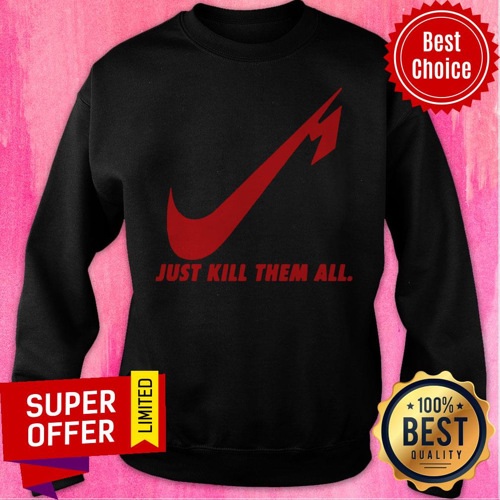 Awesome Nice Just Kill Them All Shirt - Image 2