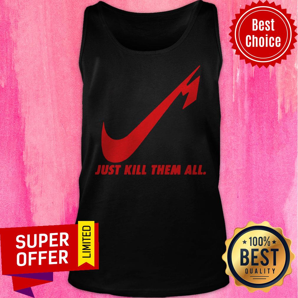 Awesome Nice Just Kill Them All Shirt - Image 4
