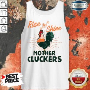 Alternative view of Chicken Rise And Shine Mother Cluckers Shirt