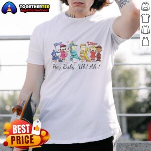 Awesome Snoopy Peanuts And Friends Hey Baby Uh Ah T-Shirt