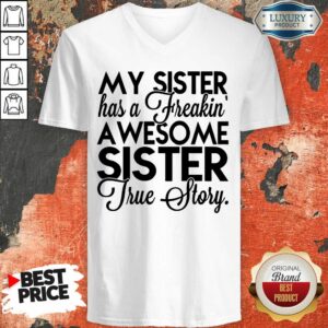 Alternative view of My Sister Has A Freakin Shirt