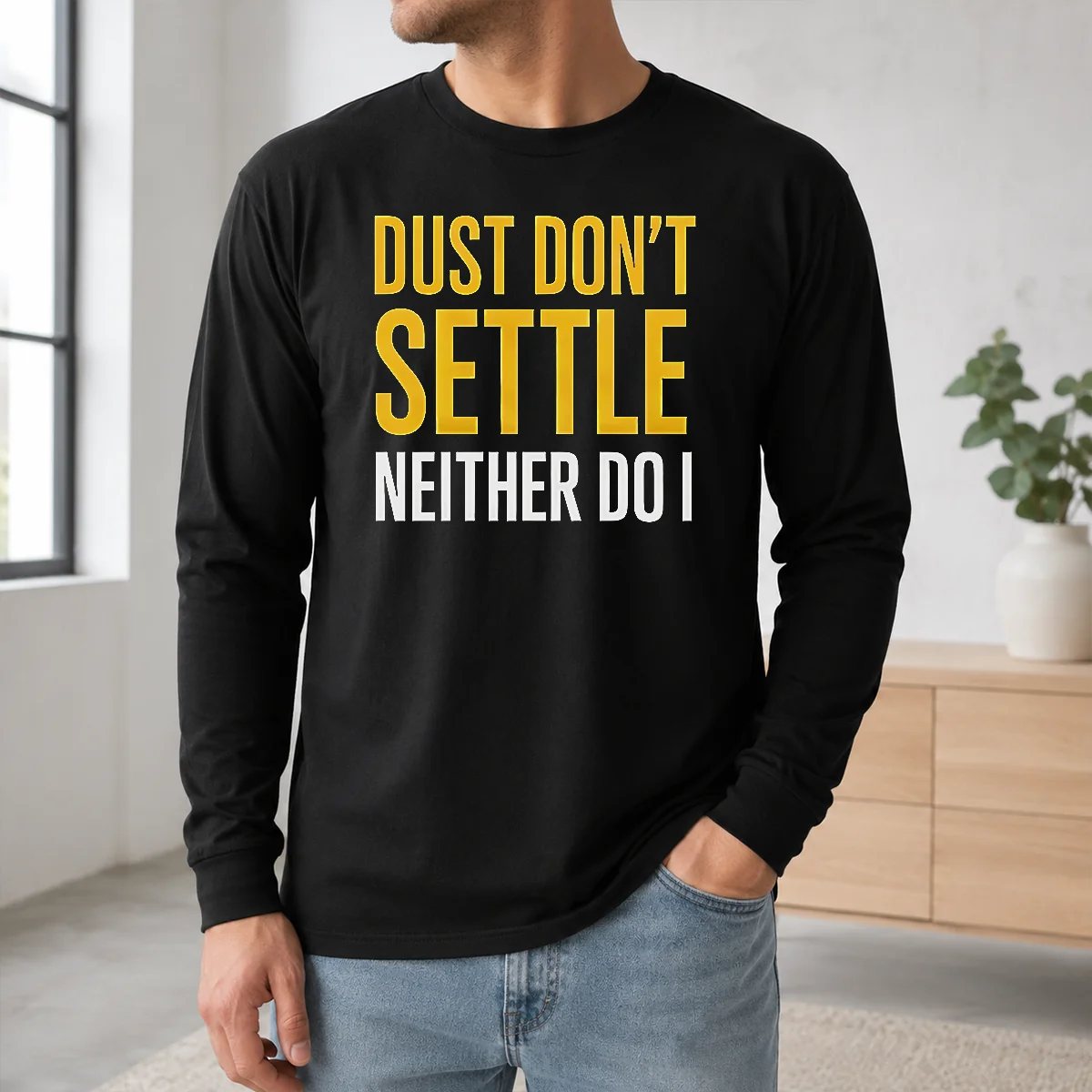 Pretty Dust Don’t Settle Neither Do I Shirt - Image 5