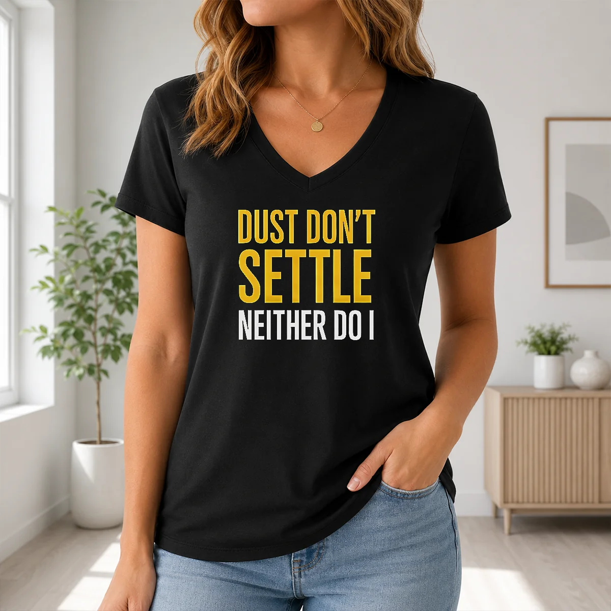 Pretty Dust Don’t Settle Neither Do I Shirt - Image 2