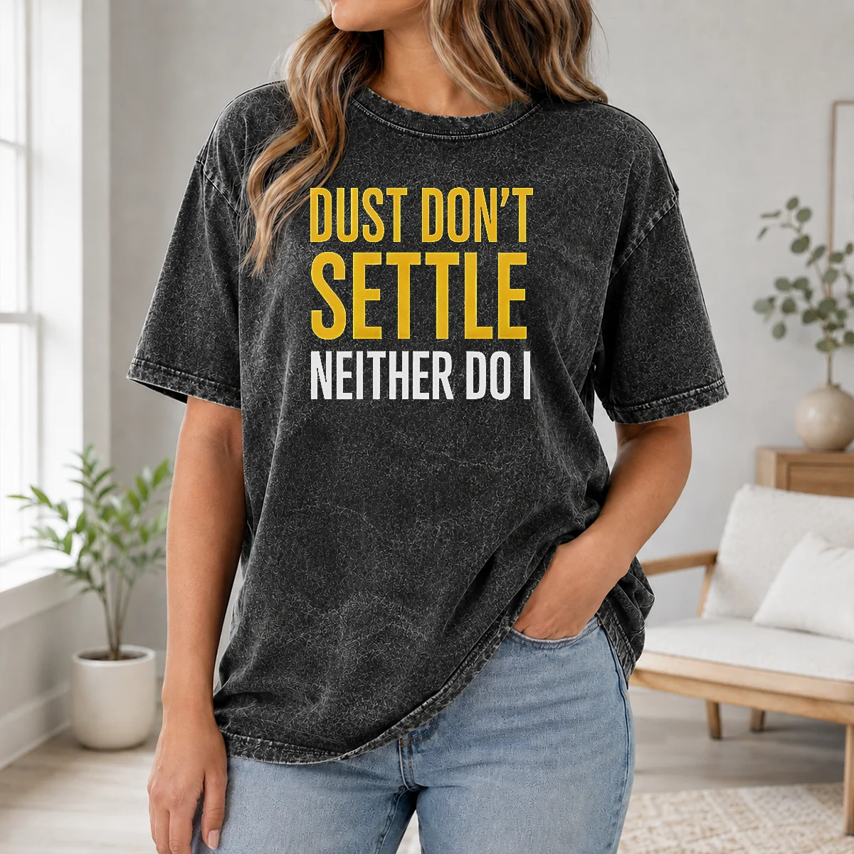 Pretty Dust Don’t Settle Neither Do I Shirt - Image 8