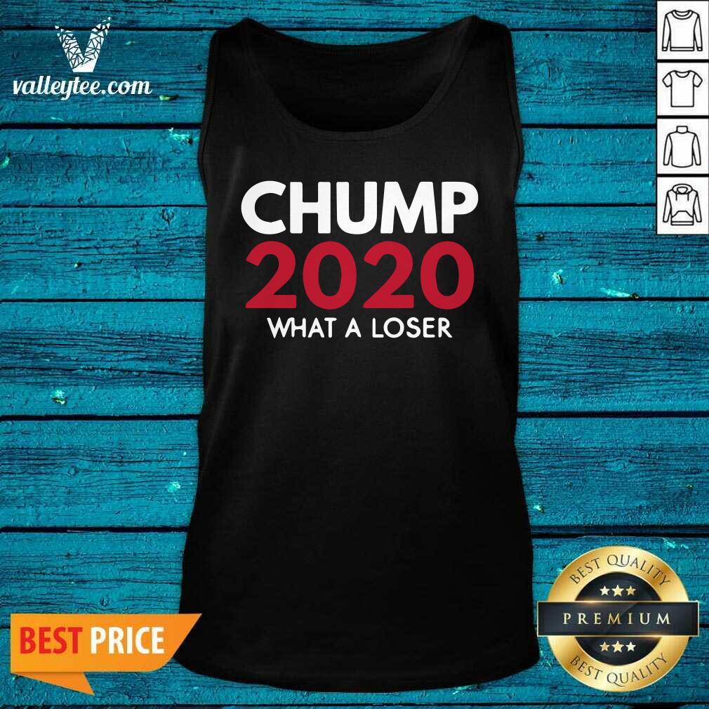 Top What A Loser Chump Trump 2020 Election Loser Democrat Shirt - Image 5