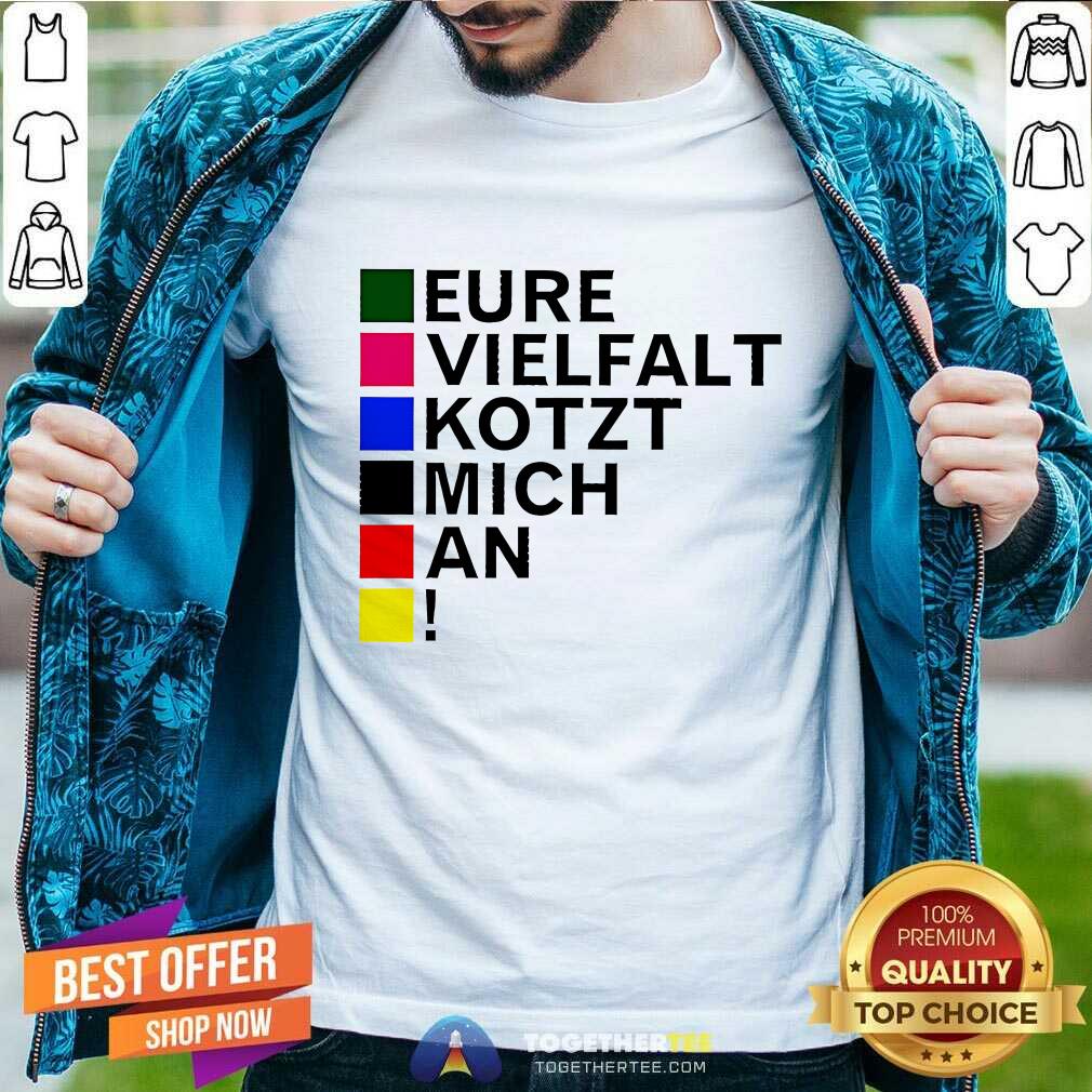 Top Tim Kellner Eure Vielfalt Kotzt Mich An T-Shirt