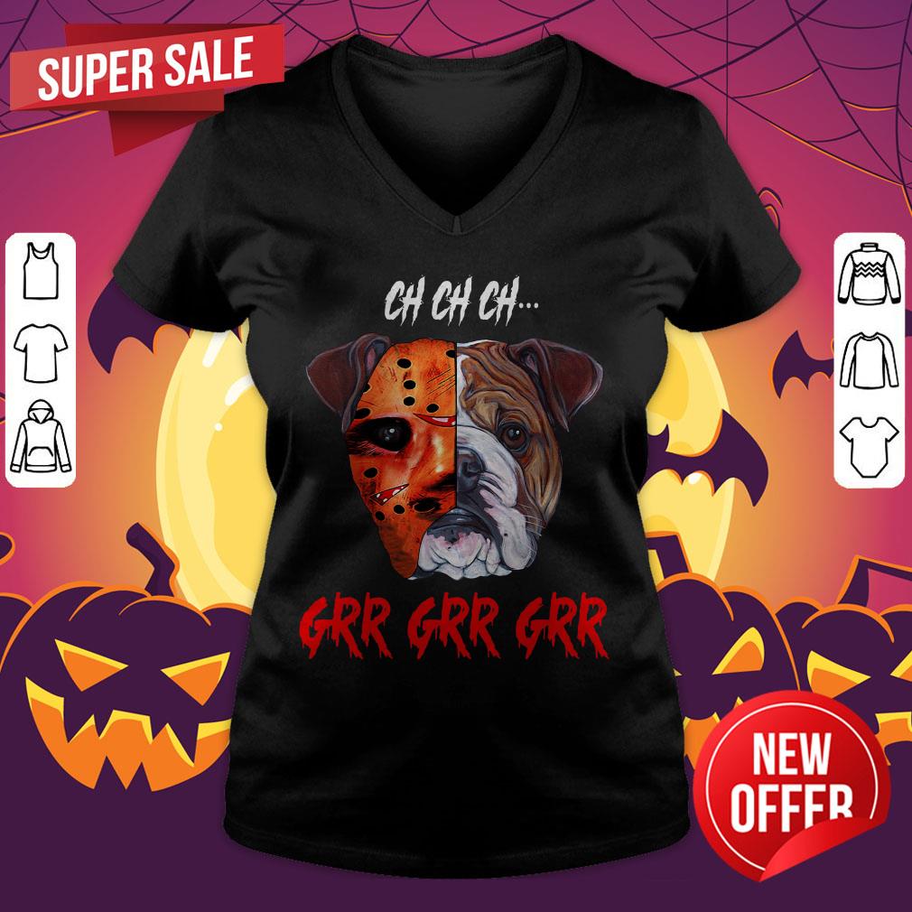 Ch Ch Ch Bulldog Jason Voorhees Grr Grr Grr Shirt - Image 4