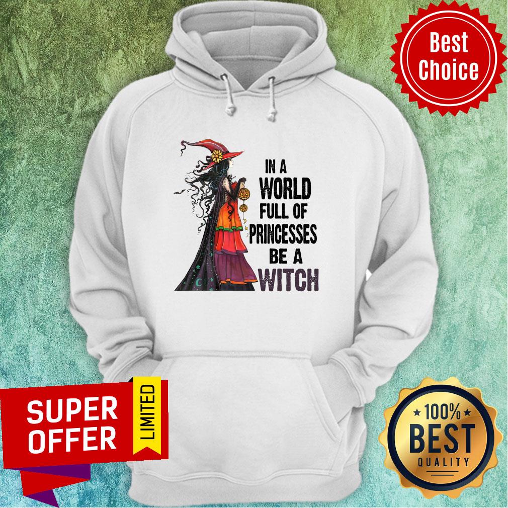 Funny In A World Full Of Princesses Be A Witch Shirt - Image 2