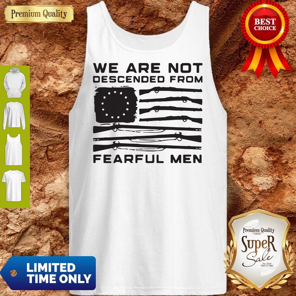 Top American Flag We Are Not Descended From Fearful Men Shirt - Image 5