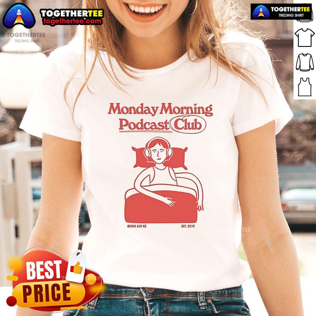 Good Monday Morning Podcast Club Mord Auf Ex Est 2019 T-Shirt - Image 3